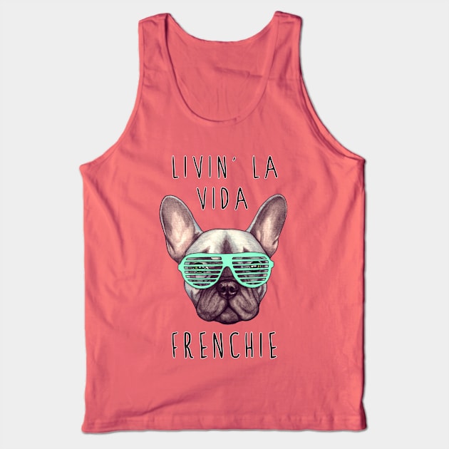 Livin' La Vida Frenchie Tank Top by PaperTigress